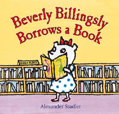 Beverly Billingsly Borrows a Book - Stadler, Alexander