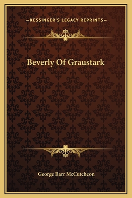 Beverly Of Graustark - McCutcheon, George Barr