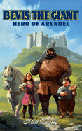 Bevis the Giant: Hero of Arundel