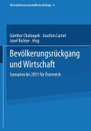 Bevolkerungsruckgang Und Wirtschaft: Szenarien Bis 2051 Fur Osterreich