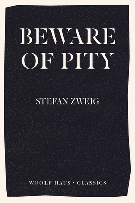 Beware of Pity - Zweig, Stefan, and Blewitt, Phyllis (Translated by), and Blewitt, Trevor (Translated by)