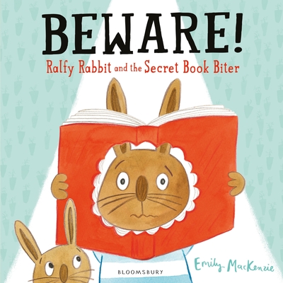 Beware! Ralfy Rabbit and the Secret Book Biter - 