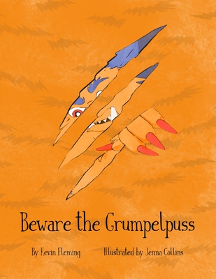 Beware the Grumpelpuss - Fleming, Kevin