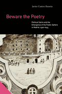 Beware the Poetry: Political Satire and the Emergence of a Public Sphere in Madrid, 1595-1643