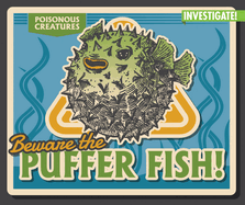 Beware the Puffer Fish!