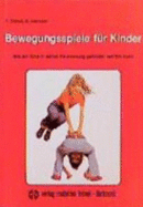 Bewegungsspiele FR Kinder: Wie Ein Kind in Seiner Entwicklung GefRdert Werden Kann (Paperback) - Ehrlich Peter, Heimann Klaus