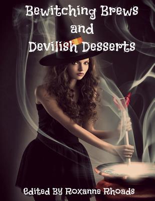 Bewitching Brews and Devilish Desserts - Bayliss, Sharon, and Blackwelder, Ami, and Lawson, Cassandra