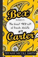 Bex Carter 4: The Great "BOY"cott of Lincoln Middle: The Bex Carter Series