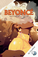 Beyonc?: Rhythm of a Queen: A Comprehensive Account Of Beyonc?'s Life, Music, And Influence
