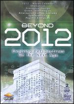 Beyond 2012: Evolving Perspectives on the Next Age [2 Discs]