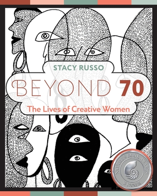 Beyond 70: The Lives of Creative Women - Russo, Stacy