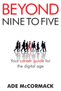 Beyond 9 to 5: Your career guide for the digital age