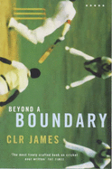 Beyond A Boundary - James, CLR, and James, James