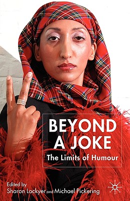 Beyond a Joke: The Limits of Humour - Lockyer, S (Editor), and Pickering, M (Editor)