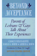 Beyond Acceptance: Parents of Lesbians and Gays Talk about Their Experiences
