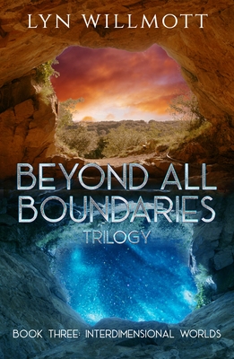 Beyond All Boundaries Book 3: Interdimensional Worlds - Willmott, Lyn