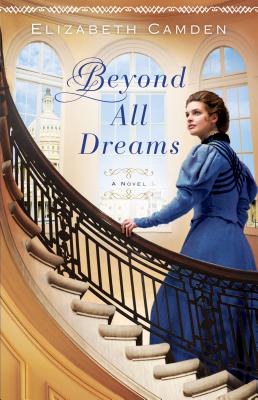 Beyond All Dreams - Camden, Elizabeth