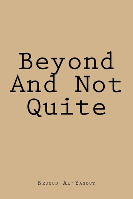 Beyond And Not Quite - Al-Yagout, Nejoud