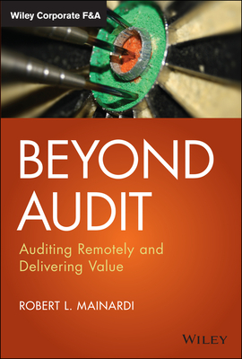 Beyond Audit: Auditing Remotely and Delivering Value - Mainardi, Robert L