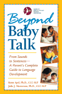 Beyond Baby Talk: From Sounds to Sentences--A Parent's Complete Guide to Language Development