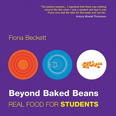 Beyond Baked Beans: Budget Food for Students - Beckett, Fiona