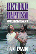 Beyond Baptism: A Guide for New Converts