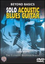 Beyond Basics: Solo Acoustic Blues Guitar