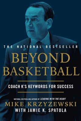 Beyond Basketball: Coach K's Keywords for Success - Krzyzewski, Mike, and Spatola, Jamie K