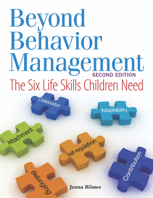 Beyond Behavior Management: The Six Life Skills Children Need - Bilmes, Jenna