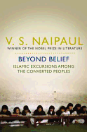 Beyond Belief: Islamic Excursions Among the Converted Peoples