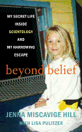 Beyond Belief: My Secret Life Inside Scientology and My Harrowing Escape