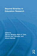 Beyond Binaries in Education Research