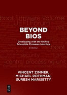 Beyond Bios: Developing with the Unified Extensible Firmware Interface