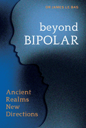 Beyond Bipolar: Ancient Realms New Directions