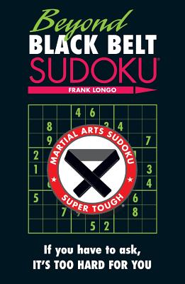 Beyond Black Belt Sudoku - Longo, Frank