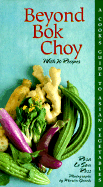 Beyond Bok Choy: Cook's Guide to Asian Vegetables - Ross, Rosa Lo San, and Jacobs, Martin (Photographer)