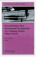Beyond Borders: How International Developments Are Changing Student Affairs Practice: New Directions for Student Services, Number 86