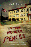 Beyond Broken Pencils: A School Shooting Tale of Heartbreak and Healing
