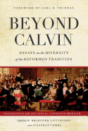 Beyond Calvin: Essays on the Diversity of the Reformed Tradition