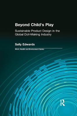 Beyond Child's Play: Sustainable Product Design in the Global Doll-making Industry - Edward, Sally (Editor)