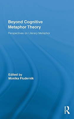 Beyond Cognitive Metaphor Theory: Perspectives on Literary Metaphor - Fludernik, Monika (Editor)