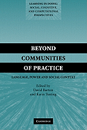 Beyond Communities of Practice: Language Power and Social Context