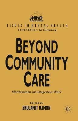 Beyond Community Care: Normalization and Integration Work - Ramon, Shulamit