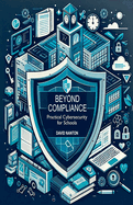 Beyond Compliance: Practical Cybersecurity for Schools