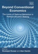 Beyond Conventional Economics: The Limits of Rational Behaviour in Political Decision Making