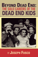 Beyond Dead End: The Solo Careers of the Dead End Kids