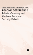 Beyond Deterrence: Britain, Germany and the New European Security Debate