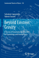 Beyond Einstein Gravity: A Survey of Gravitational Theories for Cosmology and Astrophysics