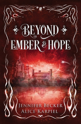 Beyond Ember And Hope - Becker, Jennifer, and Karpiel, Alice