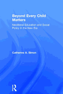 Beyond Every Child Matters: Neoliberal Education and Social Policy in the New Era